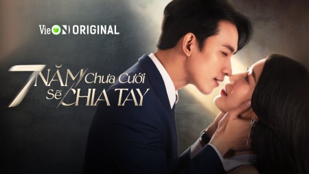 7 Năm Chưa Cưới Sẽ Chia Tay