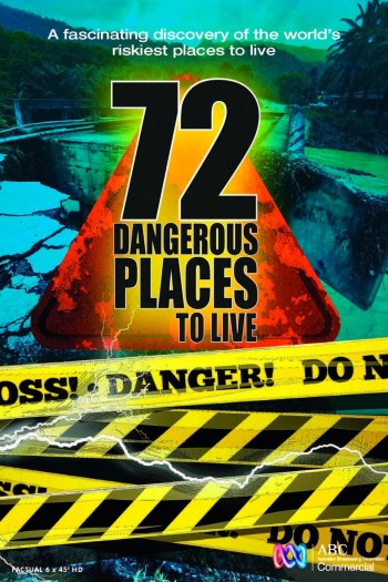 72 Nơi Sinh Sống Nguy Hiểm (72 Dangerous Places to Live) [2016]