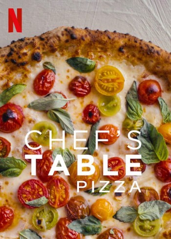 Bàn Của Bếp Trưởng: Pizza (Chef's Table: Pizza) [2022]