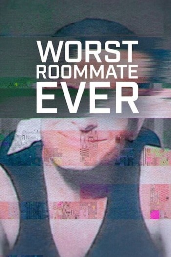 Bạn Cùng Phòng Tệ Nhất (Phần 2) (Worst Roommate Ever (Season 2)) [2024]