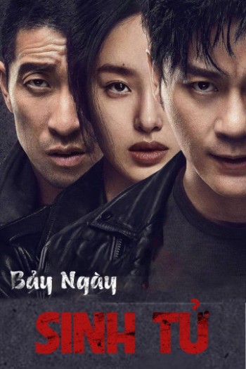 Bảy Ngày Sinh Tử (Seven Days) [2019]