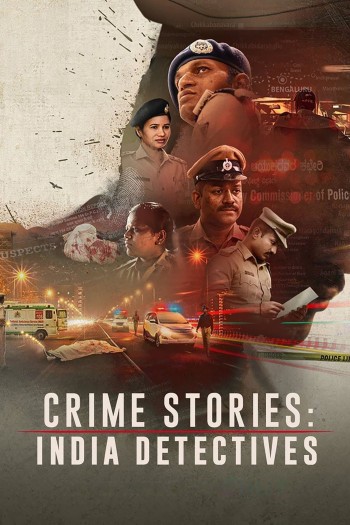 Câu chuyện tội phạm: Thanh tra Ấn Độ (Crime Stories: India Detectives) [2021]