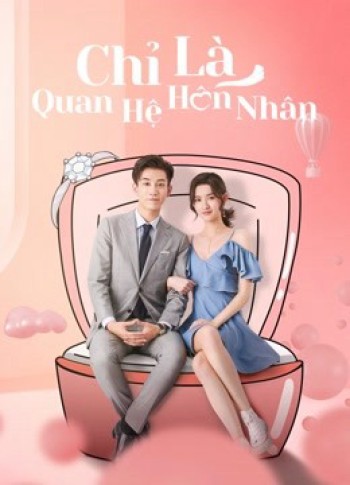 Chỉ Là Quan Hệ Hôn Nhân (Once We Get Married) [2021]