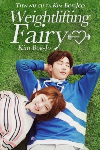 Cô Nàng Cử Tạ Kim Bok Joo (Weightlifting Fairy Kim Bok-joo) [2016]