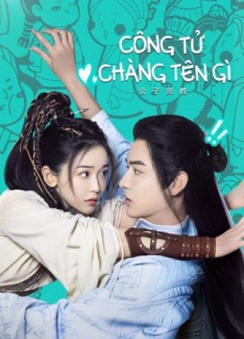 Công Tử Chàng Tên Gì (Hello There) [2023]