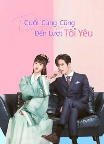 Cuối Cùng Cũng Đến Lượt Tôi Yêu (Time To Fall In Love) [2022]