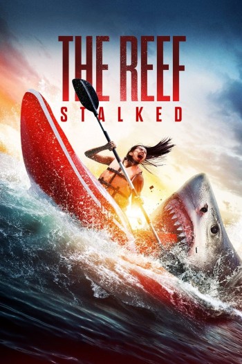 Đá Ngầm: Kẻ Theo Dõi (The Reef: Stalked) [2022]