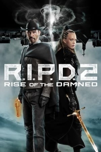 Đồn Cảnh Sát Ma 2 (R.I.P.D. 2: Rise of the Damned) [2022]