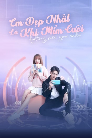 Em Đẹp Nhất Là Khi Mỉm Cười (Falling Into Your Smile) [2021]