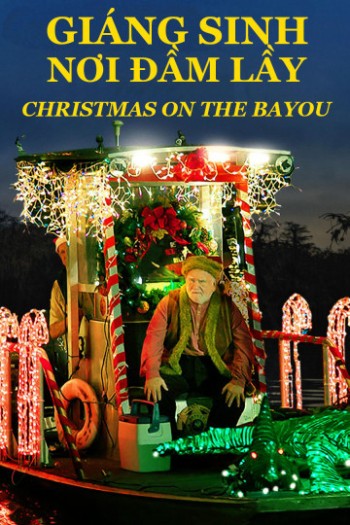 Giáng Sinh Nơi Đầm Lầy (Christmas on the Bayou) [2013]