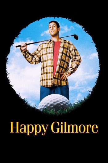 Gilmore Tay Golf Cừ Khôi (Happy Gilmore) [1996]