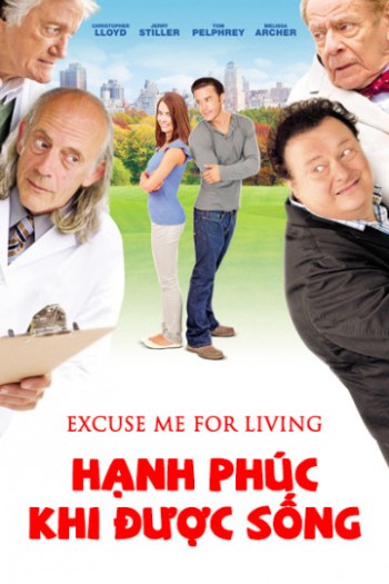 Hạnh Phúc Khi Được Sống (Excuse Me For Living) [2012]