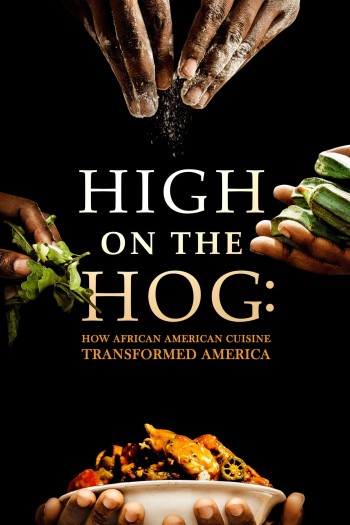 High on the Hog: Ẩm thực Mỹ gốc Phi đã thay đổi Hoa Kỳ như thế nào (Mùa 1) (High on the Hog: How African American Cuisine Transformed America (Season 1)) [2021]