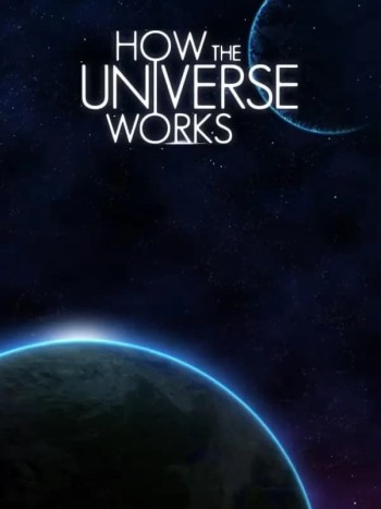 How the Universe Works (Phần 9) (How the Universe Works (Season 9)) [2021]