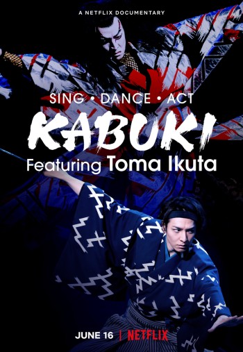 Ikuta Toma: Thử thách ca vũ kỹ (Sing, Dance, Act: Kabuki featuring Toma Ikuta) [2022]