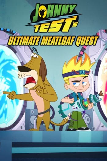 Johnny Test: Sứ mệnh thịt xay (Johnny Test's Ultimate Meatloaf Quest) [2021]