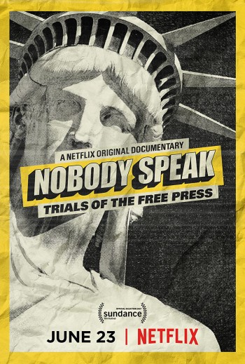 Không ai lên tiếng: Vụ kiện về quyền tự do báo chí (Nobody Speak: Trials of the Free Press) [2017]