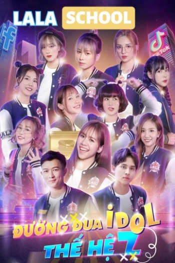 LaLa School: Đường Đua Idol Thế Hệ Z (LaLa School: Generation Z Idol Race) [2020]