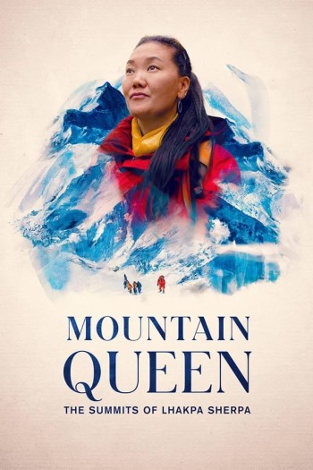 Lhakpa Sherpa Nữ hoàng đỉnh Everest (Mountain Queen The Summits of Lhakpa Sherpa) [2024]