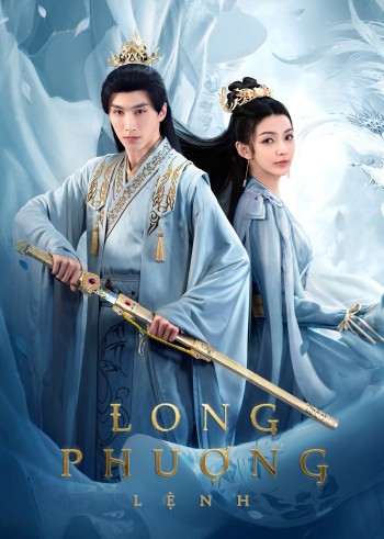 Long Phượng Lệnh (Dragon And Phoenix's Order) [2023]