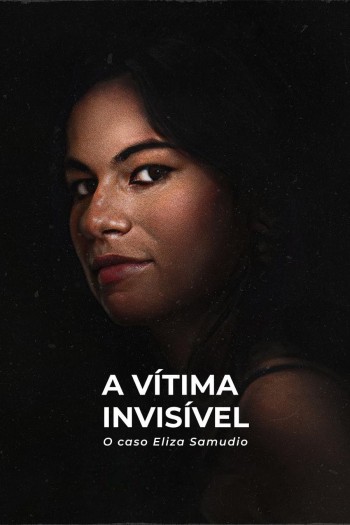 Nạn nhân vô hình: Vụ án Eliza Samudio (An Invisible Victim: The Eliza Samudio Case) [2024]