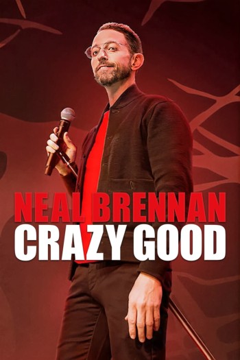 Neal Brennan: Tốt Điên Cuồng (Neal Brennan: Crazy Good) [2024]