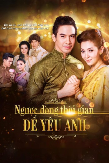 Ngược Dòng Thời Gian Để Yêu Anh (Love Destiny) [2018]