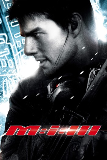 Nhiệm Vụ: Bất Khả Thi 3 (Mission: Impossible III) [2006]