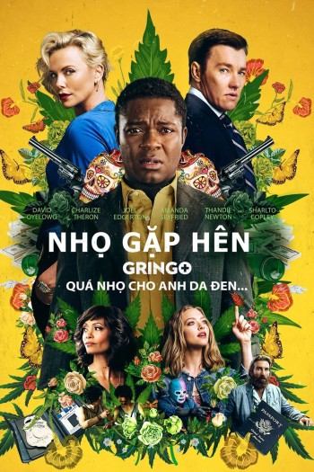 Nhọ Gặp Hên (Gringo) [2018]