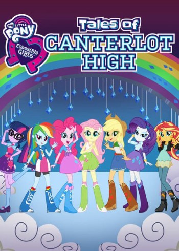 Những cô gái Equestria: Câu chuyện trường trung học Canterlot (Equestria Girls: Tales of Canterlot High) [2017]