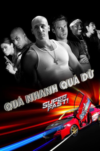 Quá Nhanh Quá Dữ (Super Fast) [2015]