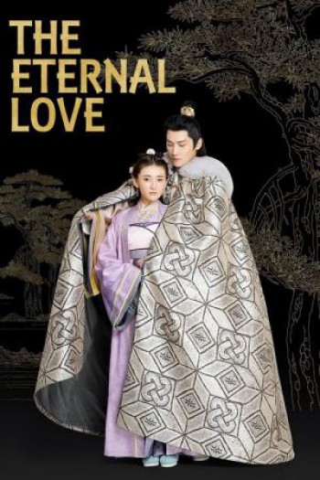 Song Thế Sủng Phi (The Eternal Love) [2017]