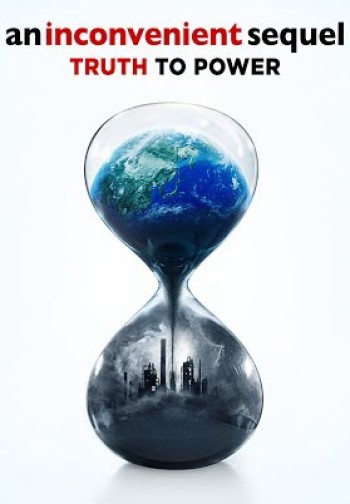 Sự Thật Kinh Hoàng Trên Hành Tinh (An Inconvenient Sequel: Truth To Power) [2017]