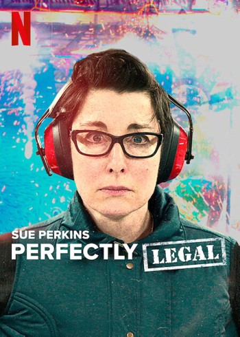 Sue Perkins: Hoàn Toàn Hợp Pháp (Sue Perkins: Perfectly Legal) [2022]