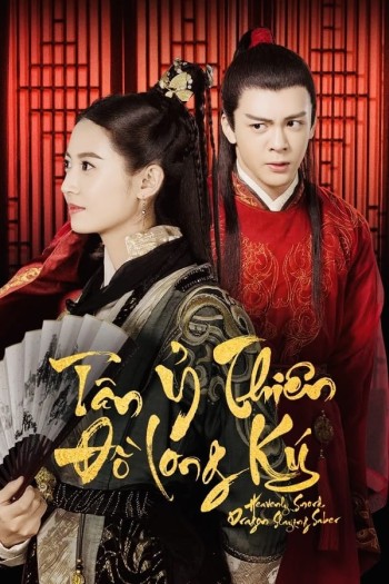 Tân Ỷ Thiên Đồ Long Ký (The Heaven Sword And Dragon Saber) [2019]