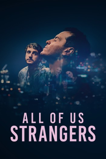 Tất Cả Chúng Ta Đều Là Người Lạ (All of Us Strangers) [2023]