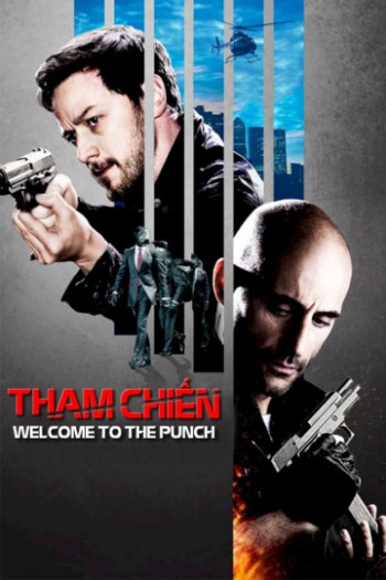 Tham Chiến (https://www.themoviedb.org/movie/93828-welcome-to-the-punch) [2013]