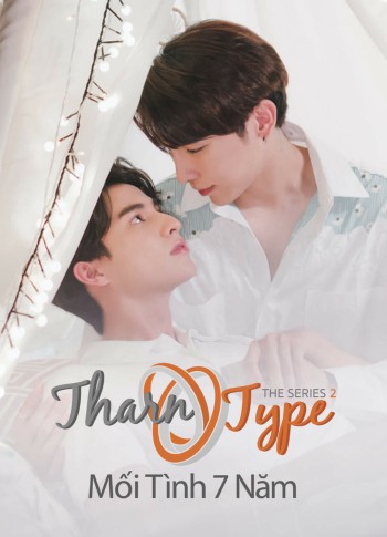 TharnType The Series 2: Mối Tình 7 Năm (TharnType 2: 7 Years Of Love) [2023]