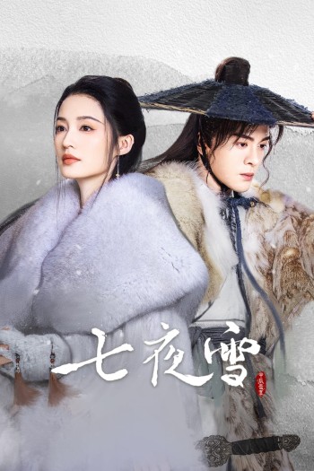 Thất Dạ Tuyết (Snowy Night Timeless Love) [2024]