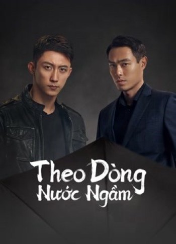 Theo Dòng Nước Ngầm (Chasing The Undercurrent) [2022]