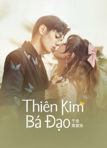 Thiên Kim Bá Đạo (My Life As A Villain Characte) [2022]