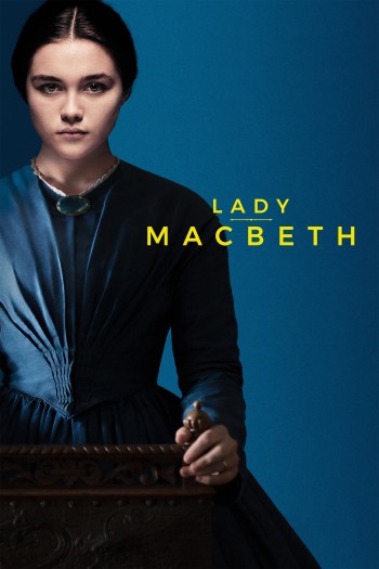 Thủ Đoạn Đàn Bà (Lady Macbeth) [2016]