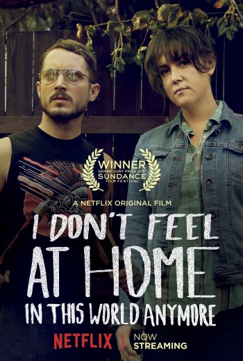 Tôi thấy thật lạc lõng trong thế giới này (I Don';t Feel at Home in This World Anymore) [2017]