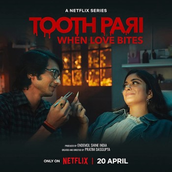 Toothpari: Yêu Lắm, Cắn Đau (Tooth Pari: When Love Bites) [2023]