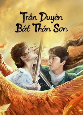 Trần Duyên Bất Thần Sơn (Legend of BuShenshan) [2022]