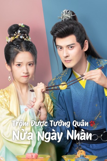 Trộm Được Tướng Quân Nửa Ngày Nhàn (The Substitute Princess's Love) [2024]