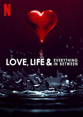 Trong Tình Yêu... Và Cuộc Sống (Love, Life & Everything In Between) [2022]