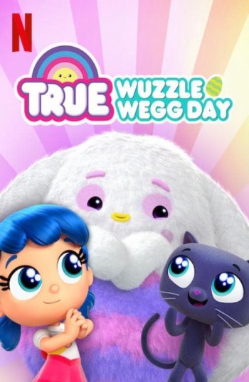 True: Ngày lễ săn trứng (True: Wuzzle Wegg Day) [2020]