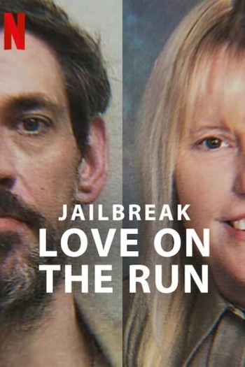 Vụ vượt ngục: Đôi tình nhân chạy trốn (Jailbreak: Love on the Run) [2024]