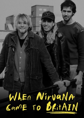 When Nirvana Came to Britain (When Nirvana Came to Britain) [2021]